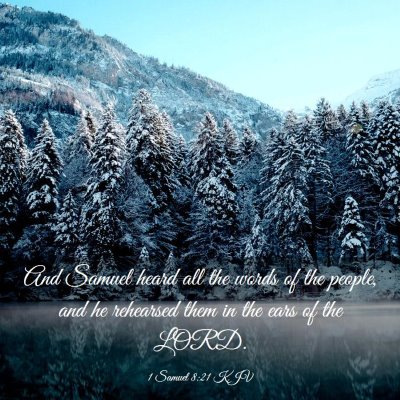 Picture 03 - 1 Samuel 8:21 KJV - And Samuel heard all the words of the people, and - Bible Verse Picture