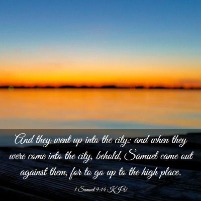 Picture 03 - 1 Samuel 9:14 KJV - And they went up into the city: and when they - Bible Verse Picture