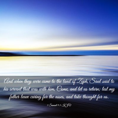 Picture 03 - 1 Samuel 9:5 KJV - And when they were come to the land of Zuph, Saul - Bible Verse Picture