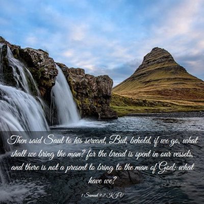 Picture 03 - 1 Samuel 9:7 KJV - Then said Saul to his servant, But, behold, if we - Bible Verse Picture