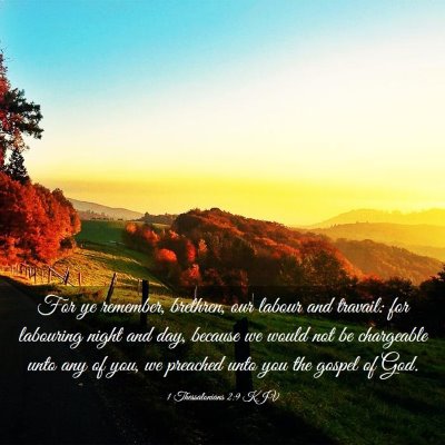 Picture 03 - 1 Thessalonians 2:9 KJV - For ye remember, brethren, our labour and - Bible Verse Picture