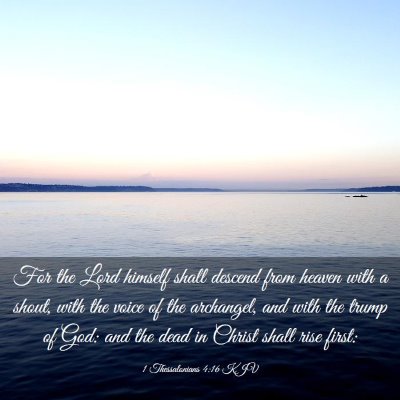 Picture 03 - 1 Thessalonians 4:16 KJV - For the Lord himself shall descend from heaven - Bible Verse Picture