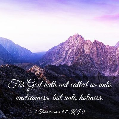 Picture 03 - 1 Thessalonians 4:7 KJV - For God hath not called us unto uncleanness, but - Bible Verse Picture