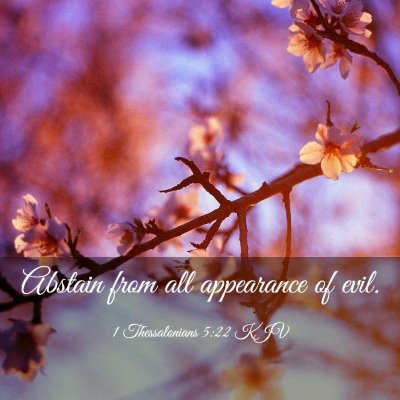 Picture 03 - 1 Thessalonians 5:22 KJV - Abstain from all appearance of - Bible Verse Picture