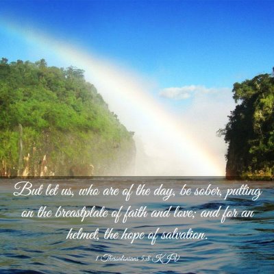 Picture 03 - 1 Thessalonians 5:8 KJV - But let us, who are of the day, be sober, putting - Bible Verse Picture