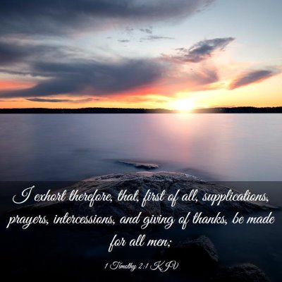 Picture 03 - 1 Timothy 2:1 KJV - I exhort therefore, that, first of all, - Bible Verse Picture