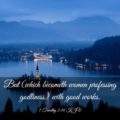 Picture 03 - 1 Timothy 2:10 KJV - But (which becometh women professing godliness) - Bible Verse Picture