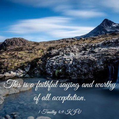 Picture 03 - 1 Timothy 4:9 KJV - This is a faithful saying and worthy of all - Bible Verse Picture