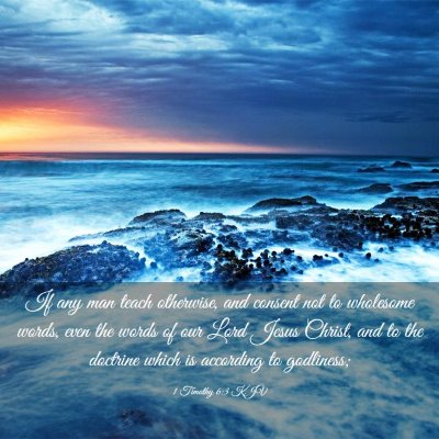 Picture 03 - 1 Timothy 6:3 KJV - If any man teach otherwise, and consent not to - Bible Verse Picture