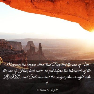Picture 03 - 2 Chronicles 1:5 KJV - Moreover the brazen altar, that Bezaleel the son - Bible Verse Picture