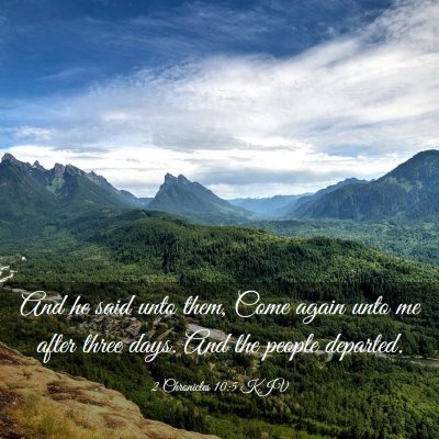 Picture 03 - 2 Chronicles 10:5 KJV - And he said unto them, Come again unto me after - Bible Verse Picture