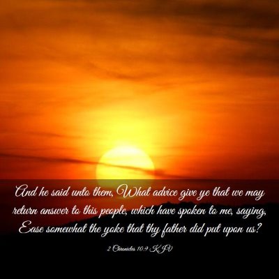 Picture 03 - 2 Chronicles 10:9 KJV - And he said unto them, What advice give ye that - Bible Verse Picture