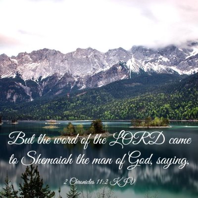 Picture 03 - 2 Chronicles 11:2 KJV - But the word of the LORD came to Shemaiah the man - Bible Verse Picture