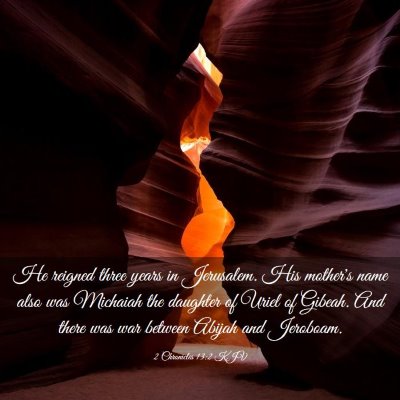 Picture 03 - 2 Chronicles 13:2 KJV - He reigned three years in Jerusalem. His mother's - Bible Verse Picture