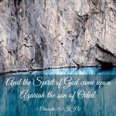Picture 03 - 2 Chronicles 15:1 KJV - And the Spirit of God came upon Azariah the son - Bible Verse Picture