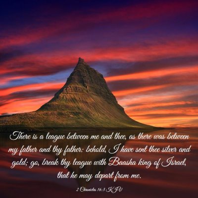 Picture 03 - 2 Chronicles 16:3 KJV - There is a league between me and thee, as there - Bible Verse Picture