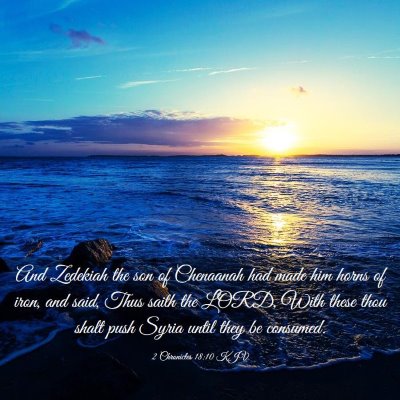 Picture 03 - 2 Chronicles 18:10 KJV - And Zedekiah the son of Chenaanah had made him - Bible Verse Picture