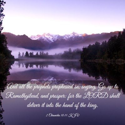 Picture 03 - 2 Chronicles 18:11 KJV - And all the prophets prophesied so, saying, Go up - Bible Verse Picture