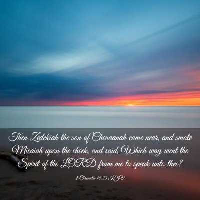 Picture 03 - 2 Chronicles 18:23 KJV - Then Zedekiah the son of Chenaanah came near, and - Bible Verse Picture
