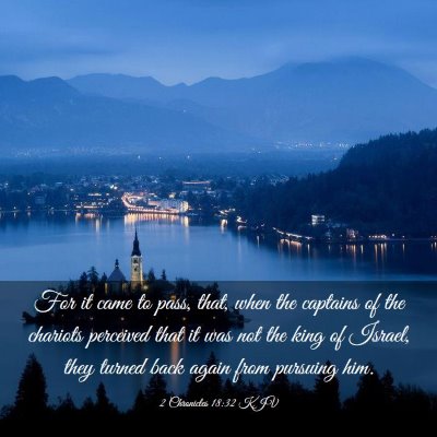 Picture 03 - 2 Chronicles 18:32 KJV - For it came to pass, that, when the captains of - Bible Verse Picture