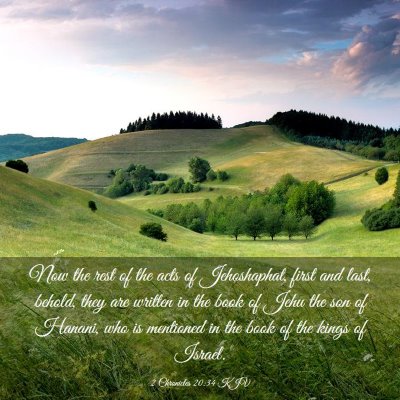 Picture 03 - 2 Chronicles 20:34 KJV - Now the rest of the acts of Jehoshaphat, first - Bible Verse Picture