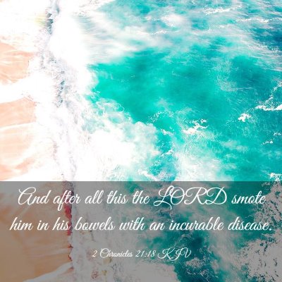 Picture 03 - 2 Chronicles 21:18 KJV - And after all this the LORD smote him in his - Bible Verse Picture