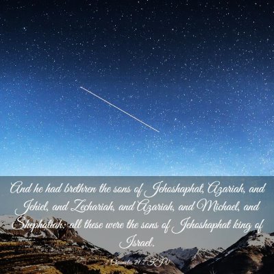 Picture 03 - 2 Chronicles 21:2 KJV - And he had brethren the sons of Jehoshaphat, - Bible Verse Picture