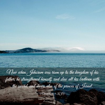 Picture 03 - 2 Chronicles 21:4 KJV - Now when Jehoram was risen up to the kingdom of - Bible Verse Picture