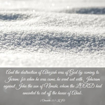 Picture 03 - 2 Chronicles 22:7 KJV - And the destruction of Ahaziah was of God by - Bible Verse Picture