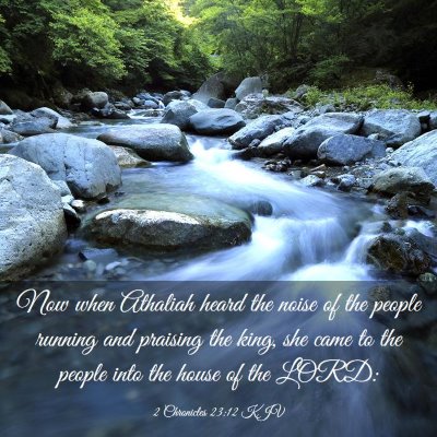 Picture 03 - 2 Chronicles 23:12 KJV - Now when Athaliah heard the noise of the people - Bible Verse Picture