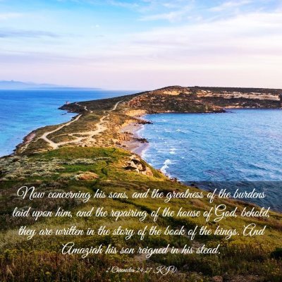 Picture 03 - 2 Chronicles 24:27 KJV - Now concerning his sons, and the greatness of the - Bible Verse Picture