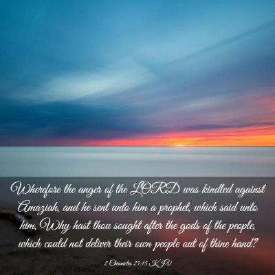 Picture 03 - 2 Chronicles 25:15 KJV - Wherefore the anger of the LORD was kindled - Bible Verse Picture