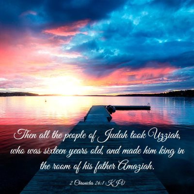 Picture 03 - 2 Chronicles 26:1 KJV - Then all the people of Judah took Uzziah, who was - Bible Verse Picture