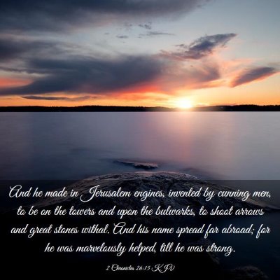 Picture 03 - 2 Chronicles 26:15 KJV - And he made in Jerusalem engines, invented by - Bible Verse Picture