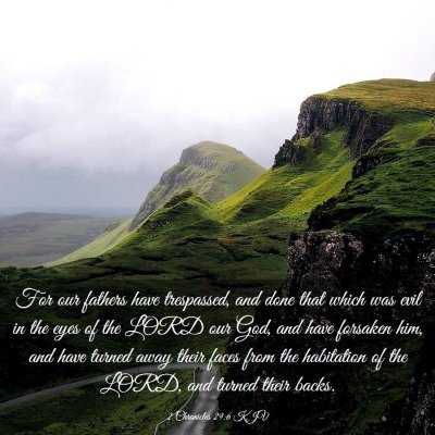 Picture 03 - 2 Chronicles 29:6 KJV - For our fathers have trespassed, and done that - Bible Verse Picture