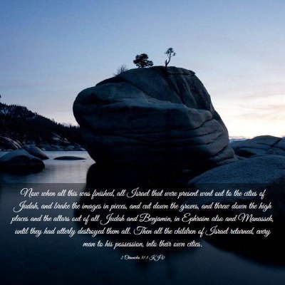 Picture 03 - 2 Chronicles 31:1 KJV - Now when all this was finished, all Israel that - Bible Verse Picture