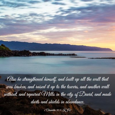 Picture 03 - 2 Chronicles 32:5 KJV - Also he strengthened himself, and built up all - Bible Verse Picture