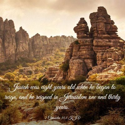 Picture 03 - 2 Chronicles 34:1 KJV - Josiah was eight years old when he began to - Bible Verse Picture