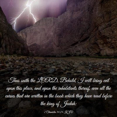 Picture 03 - 2 Chronicles 34:24 KJV - Thus saith the LORD, Behold, I will bring evil - Bible Verse Picture