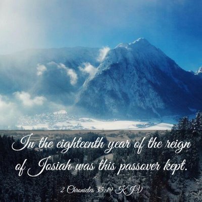 Picture 03 - 2 Chronicles 35:19 KJV - In the eighteenth year of the reign of Josiah was - Bible Verse Picture