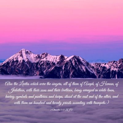 Picture 03 - 2 Chronicles 5:12 KJV - Also the Levites which were the singers, all of - Bible Verse Picture