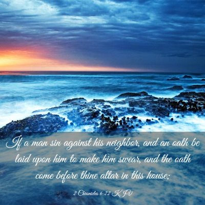 Picture 03 - 2 Chronicles 6:22 KJV - If a man sin against his neighbor, and an oath be - Bible Verse Picture