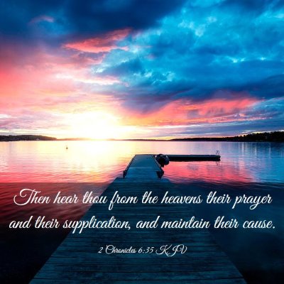 Picture 03 - 2 Chronicles 6:35 KJV - Then hear thou from the heavens their prayer and - Bible Verse Picture