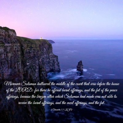 Picture 03 - 2 Chronicles 7:7 KJV - Moreover Solomon hallowed the middle of the court - Bible Verse Picture