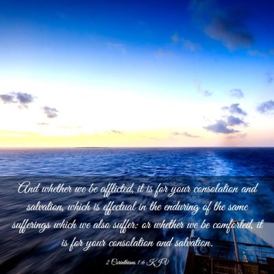 Picture 03 - 2 Corinthians 1:6 KJV - And whether we be afflicted, it is for your - Bible Verse Picture