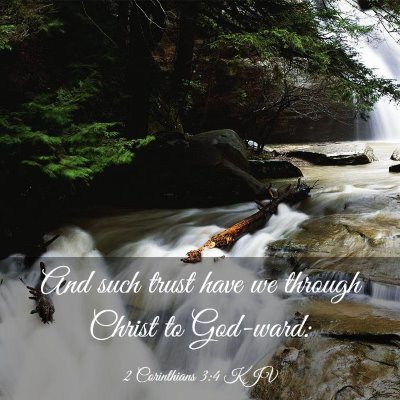 Picture 03 - 2 Corinthians 3:4 KJV - And such trust have we through Christ to - Bible Verse Picture