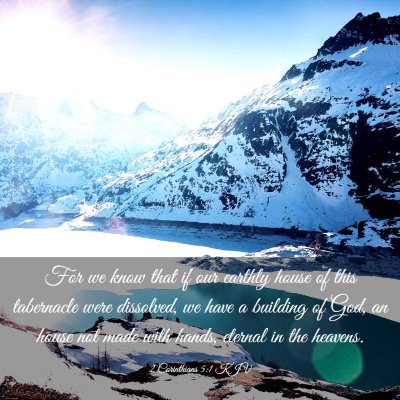 Picture 03 - 2 Corinthians 5:1 KJV - For we know that if our earthly house of this - Bible Verse Picture