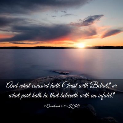 Picture 03 - 2 Corinthians 6:15 KJV - And what concord hath Christ with Belial? or what - Bible Verse Picture