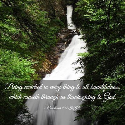 Picture 03 - 2 Corinthians 9:11 KJV - Being enriched in every thing to all - Bible Verse Picture