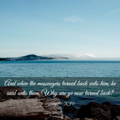 Picture 03 - 2 Kings 1:5 KJV - And when the messengers turned back unto him, he - Bible Verse Picture